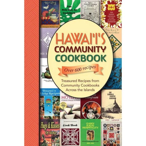 Hawaii's Community Cookbook : Treasured Recipes from Community Cookbooks Across the Islands Special Hawaii Aloha Tropical Islands Cookbook Gift Idea